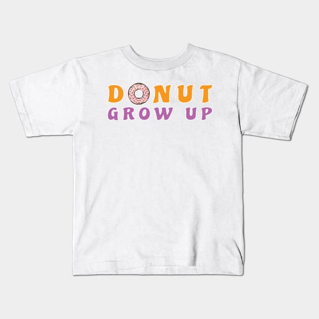 Donut Grow Up, It's A Trap - Funny Donut Pun Kids T-Shirt by DesignWood Atelier